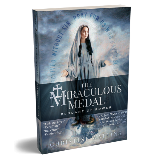 The MIraculous Medal - Pendant of Power by Christine Watkins