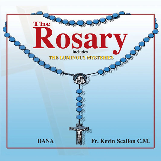 The Rosary by DANA and Fr. Kevin Scallon, includes the Luminous Mysteries - Audio CD