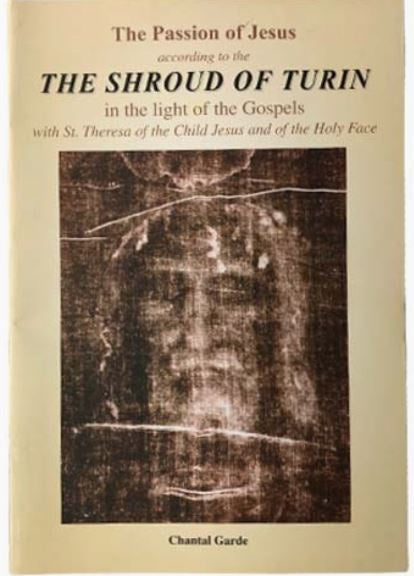 The Passion of Jesus according to The Shroud of Turin by Chantal Garde