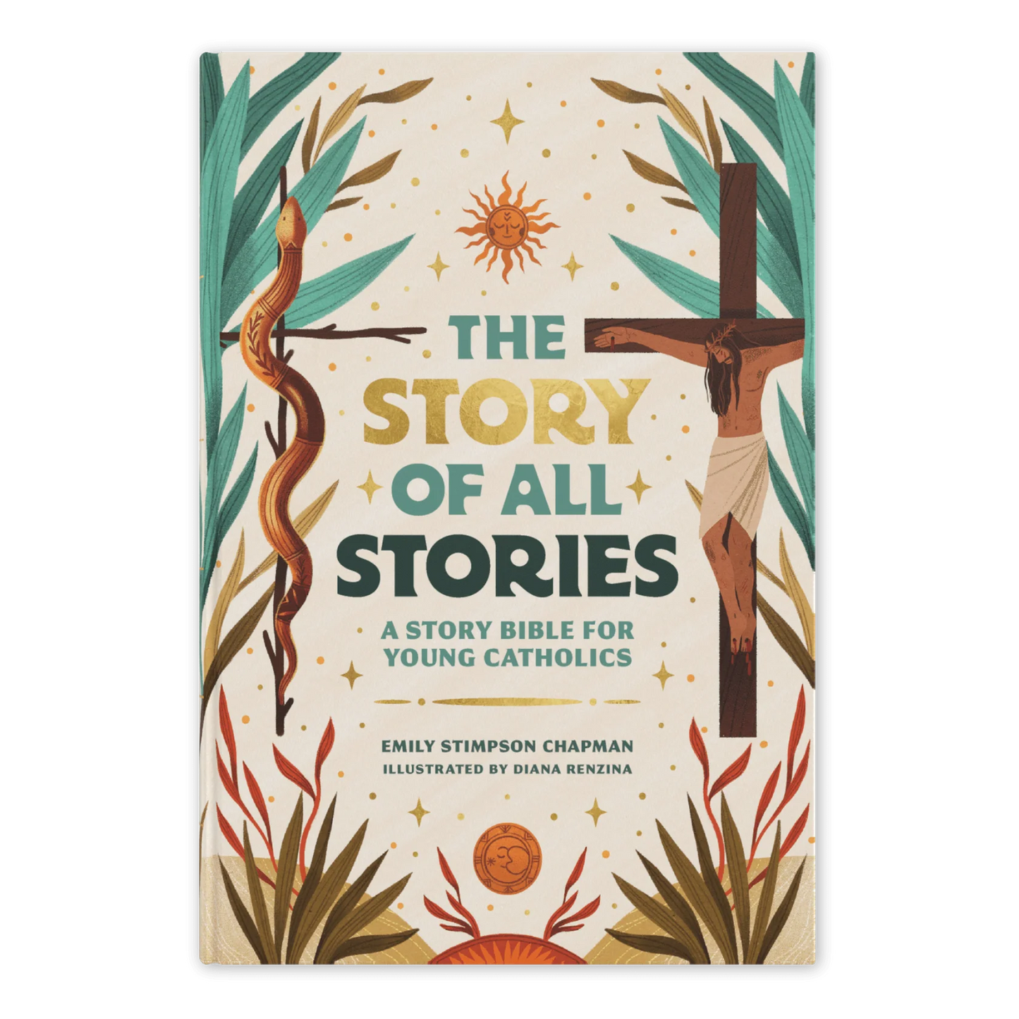 The Story of All Stories: A Story Bible for Young Catholics - by Emily Stimpson Chapman, Illustrated by Diana Renzina