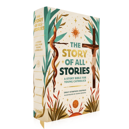 The Story of All Stories: A Story Bible for Young Catholics - by Emily Stimpson Chapman, Illustrated by Diana Renzina