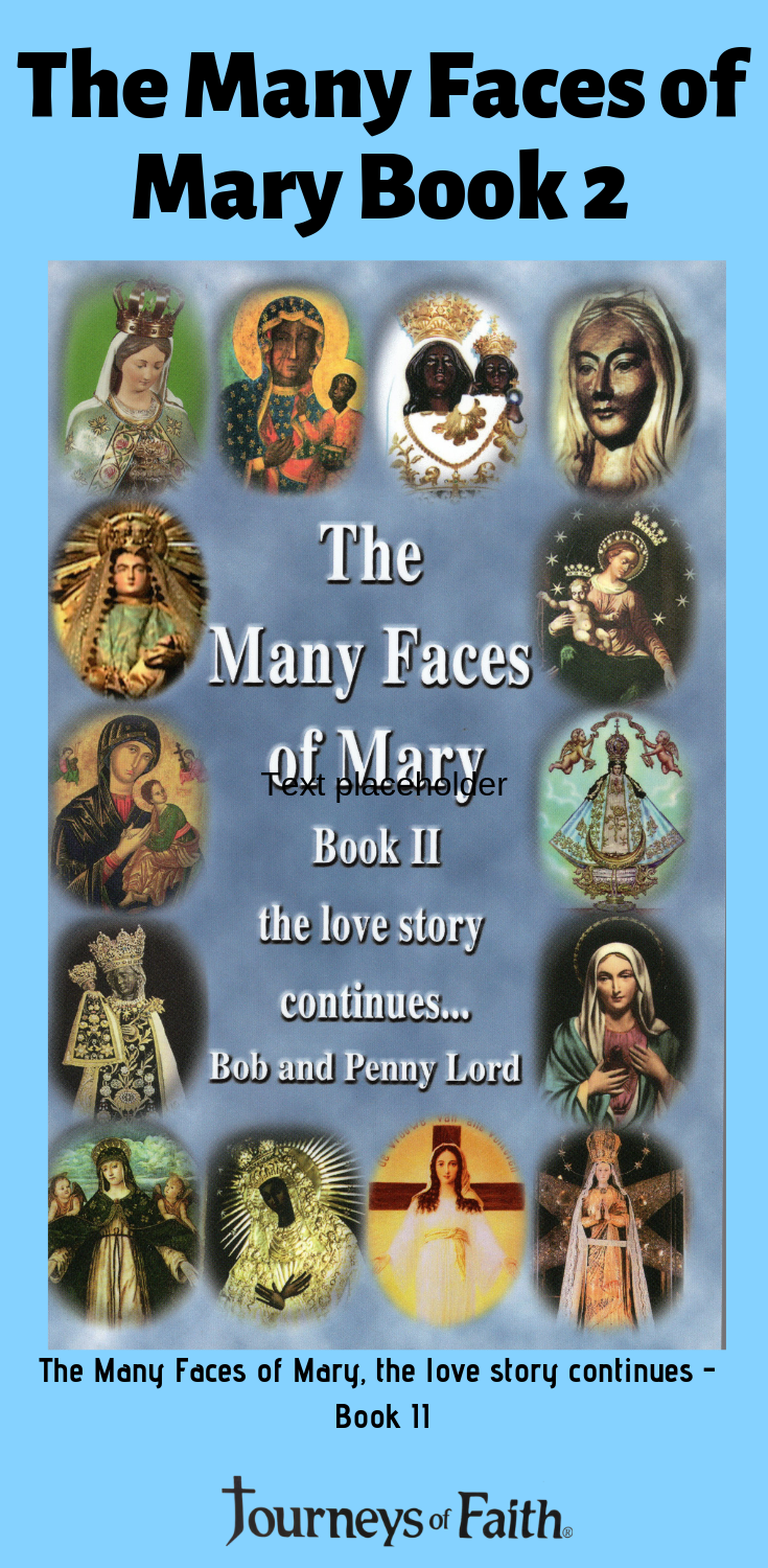The Many Faces of Mary Book II Classic - By Bob and Penny Lord