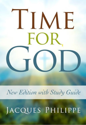 Time for God - New Edition with Study Guide by Fr. Jacques Philippe