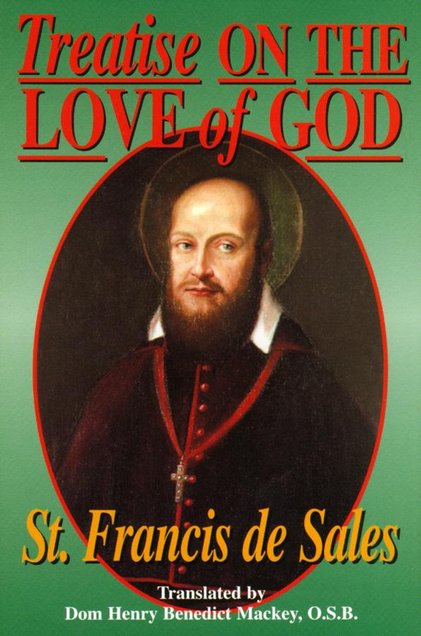 Treatise On the Love of God by St. Francis de Sales