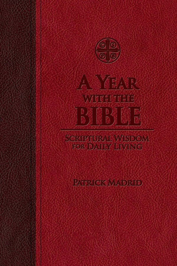 A Year with the Bible: Scriptural Wisdom for Daily Living - by Patrick Madrid