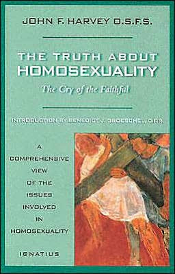 The Truth about Homosexuality: The Cry of the Faithful - Book