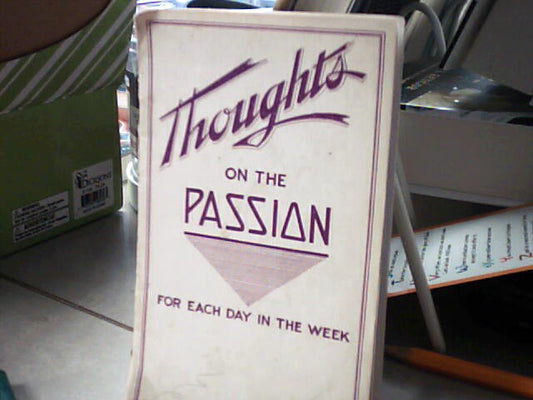 USED - Thoughts on the Passion for each day of the week