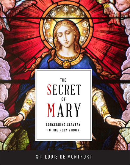 The Secret of Mary by St. Louis de Montfort (English or Spanish)El Secreto de Maria - Sobre la Esclavitud a La Santa Virgen