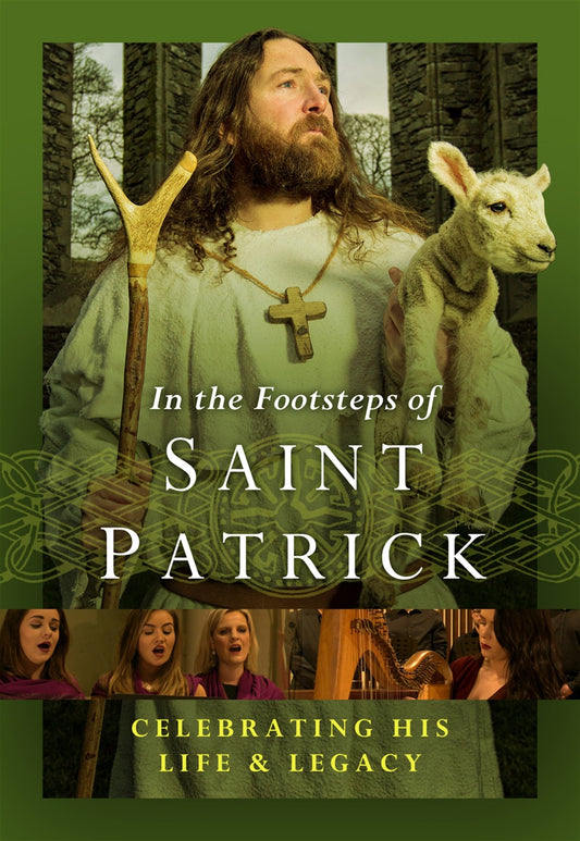 In the Footsteps of St. Patrick: Celebrating His Life and Legacy - DVD