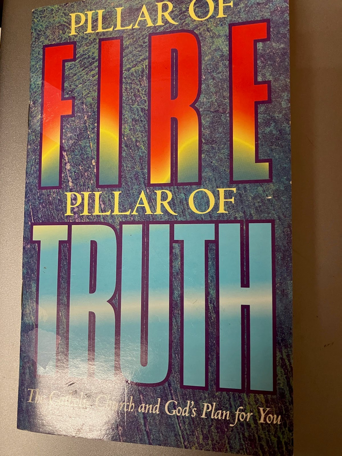 USED: Pillar of Fire, Pillar of Truth: The Catholic Church and God's Plan for You
