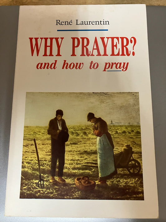 USED: Why Prayer? And How to Pray by Rene Laurentin