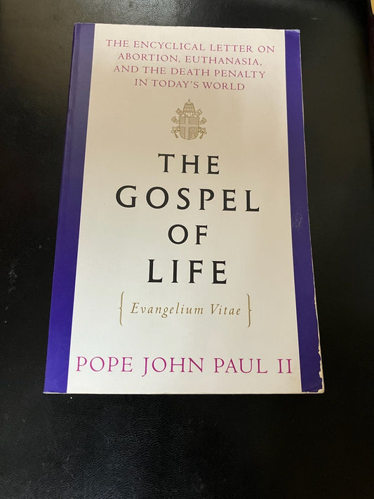 USED: Evangelium Vitae - Encyclical Letter addressed by the Pope John Paul II on the Value and Inviolability of Human Life