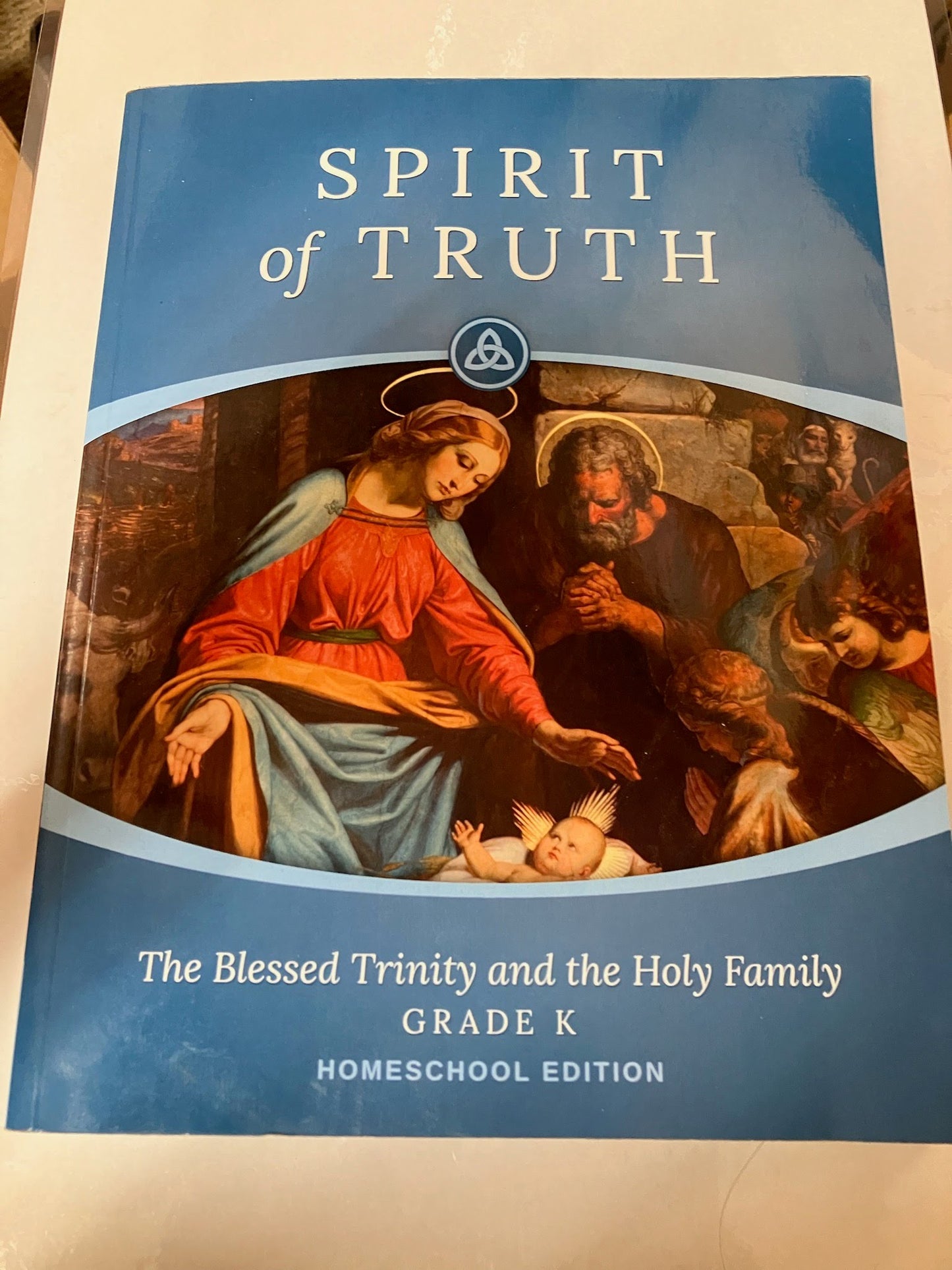 USED: Spirit of Truth - The Blessed Trinity and The Holy Family GRADE K- Homeschool Edition