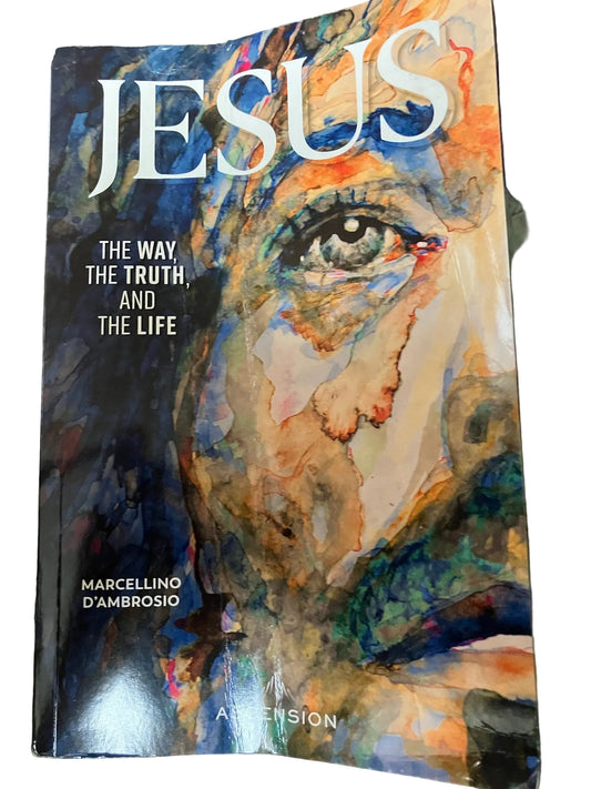 USED: Jesus: The Way, The Truth, and The Life - by Marcellino D'Ambrosio