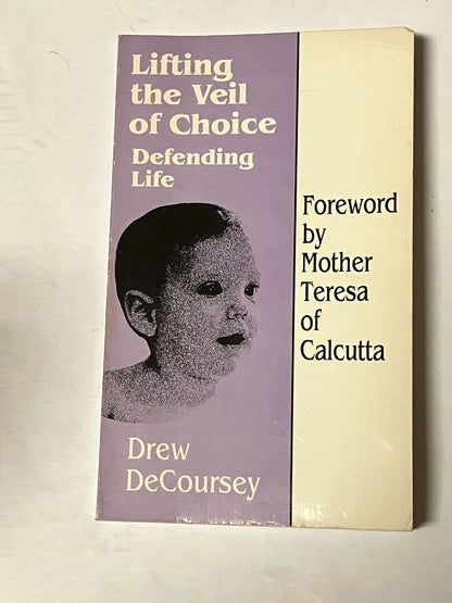 USED: Lifting the Veil of Choice - Defending Life by Drew DeCoursey
