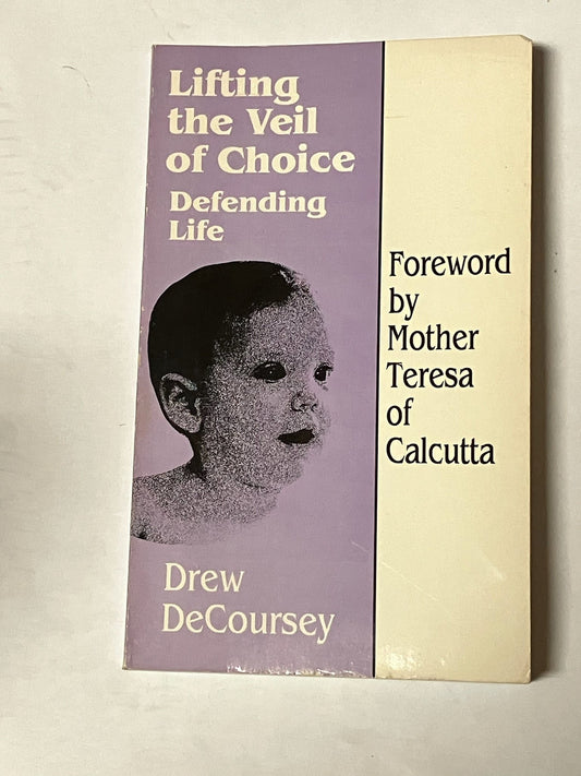 USED: Lifting the Veil of Choice - Defending Life by Drew DeCoursey