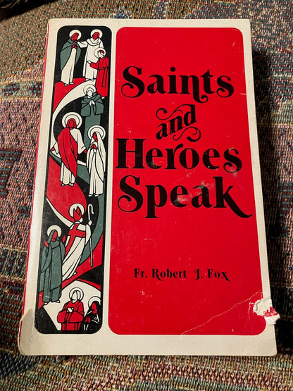 USED: Saints and Heroes Speak by Fr. Robert J. Fox