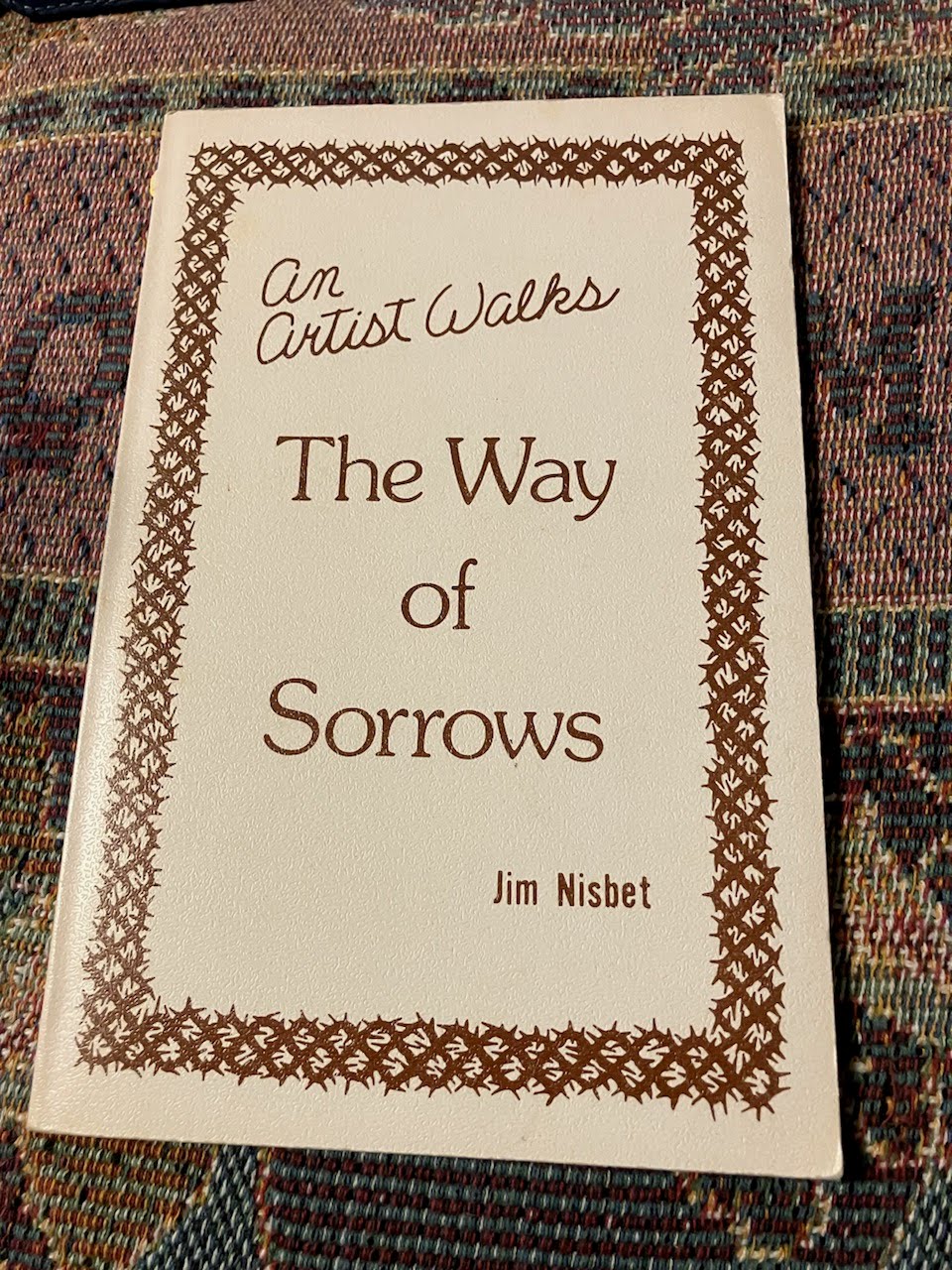 USED: An Artist Walks The Way of Sorrows by Jim Nisbet