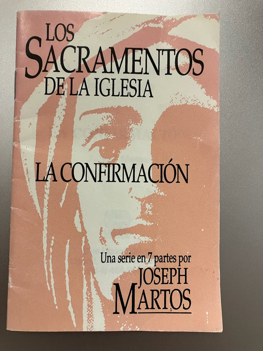 Los Sacramentos de la Iglesia - La Confirmacion por Joseph Martos