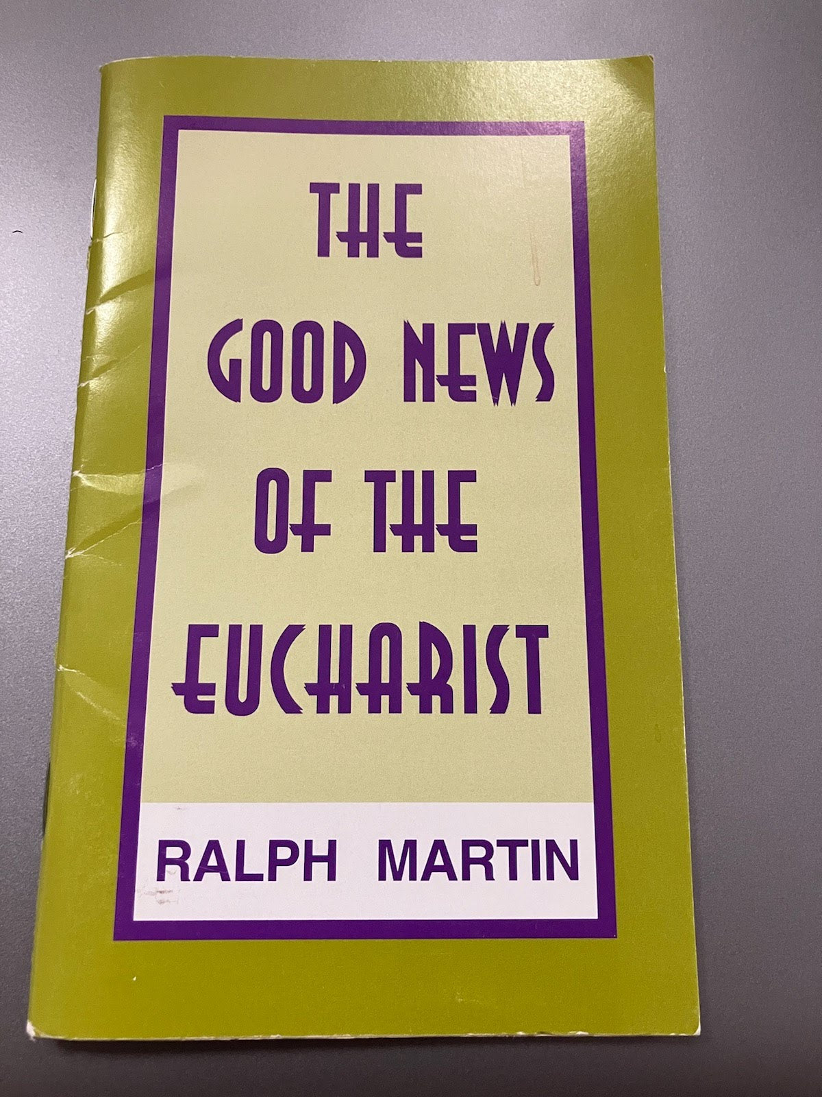 The Good News of the Eucharist by Ralph Martin – St. Anthony's Catholic ...