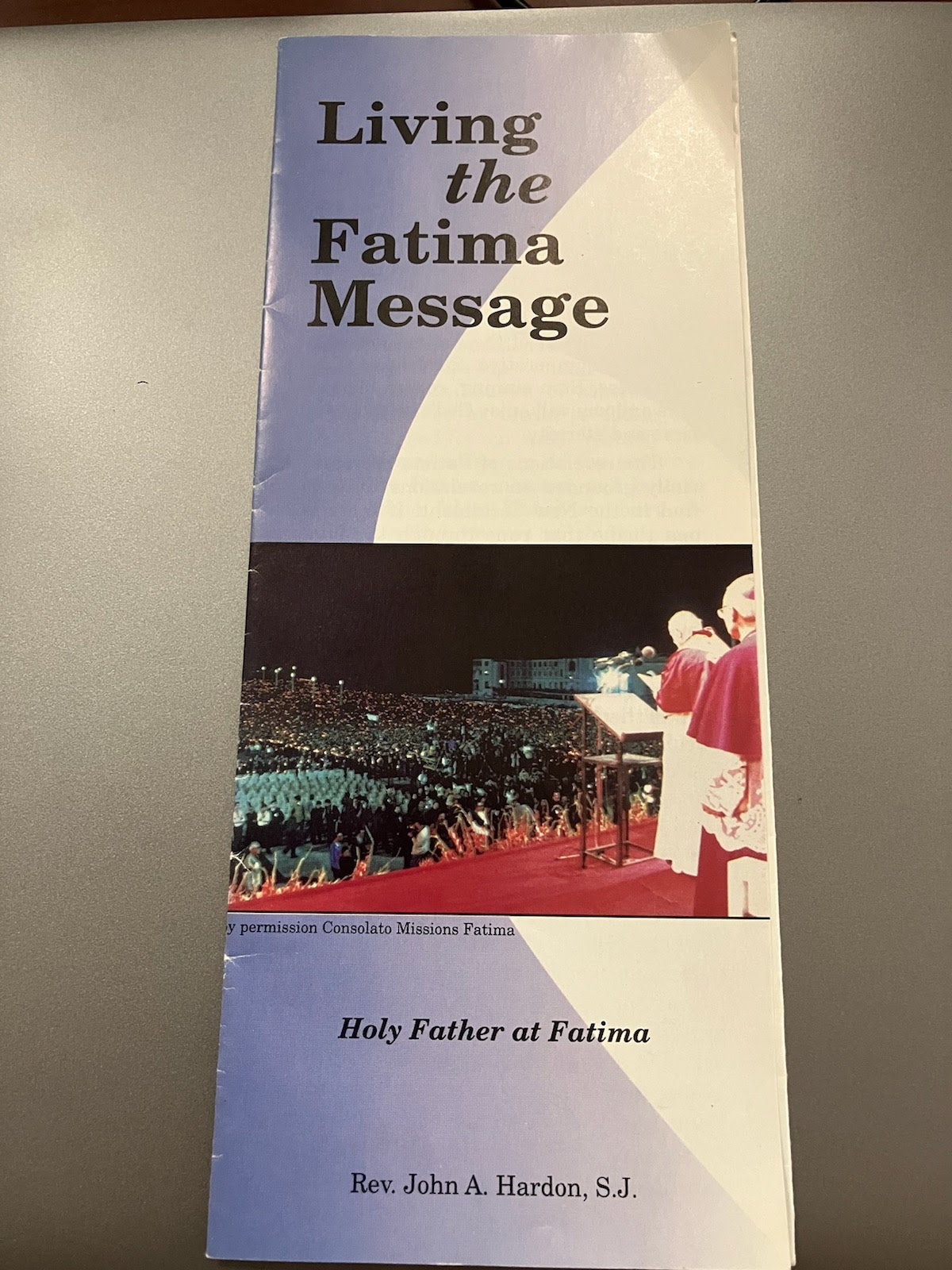 LIving the Fatima Message - Holy Father at Fatima by Rev. John A. Hardon, S.J.