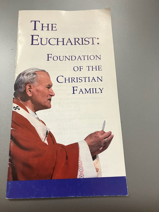 The Eucharist: Foundation of the Christian Family by Fr. John A. Hardon, S.J.