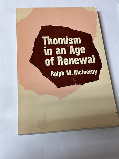 USED: Thomism in an Age of Renewal by Ralph M. McInerny