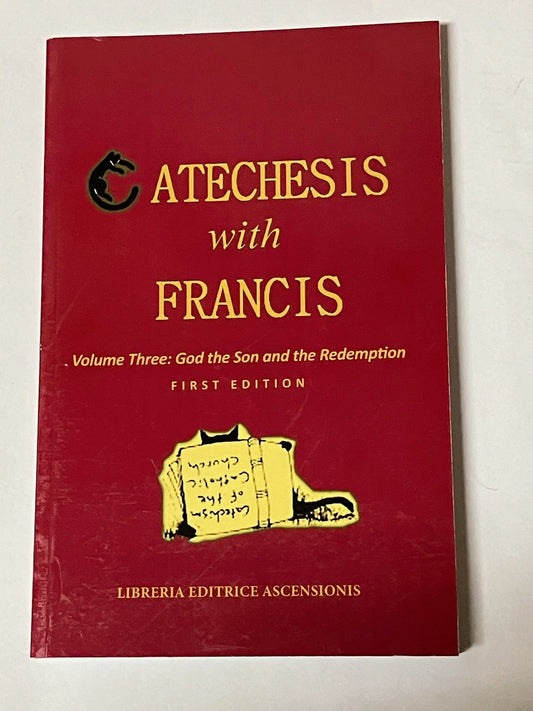 USED: Catechesis with Francis - Volume Three: God the Son and the Redemption (First Edition)