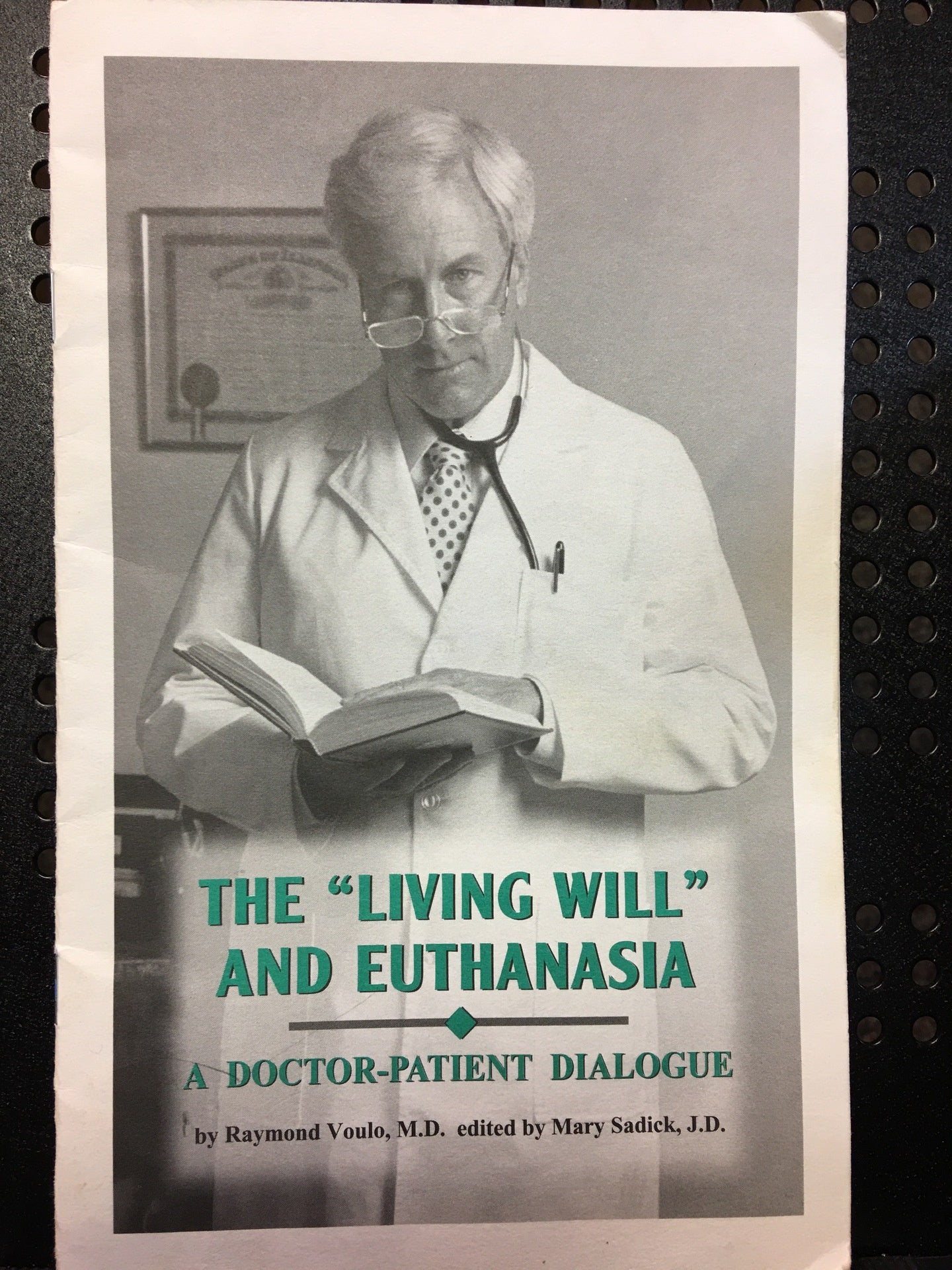 USED: THE "LIVING WILL" and EUTHANASIA: A DOCTOR-PATIENT DIALOGUE - Booklet