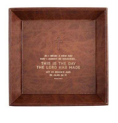 As I Begin a New Day May I Always Be Reminded, Psalm 118:24, Valet Tray