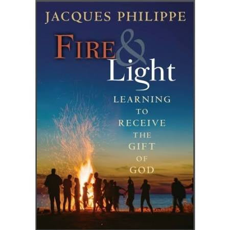 Fire and Light - learning to receive the Gift of God