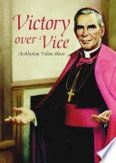 Victory over Vice - by: Archbishop Fulton Sheen