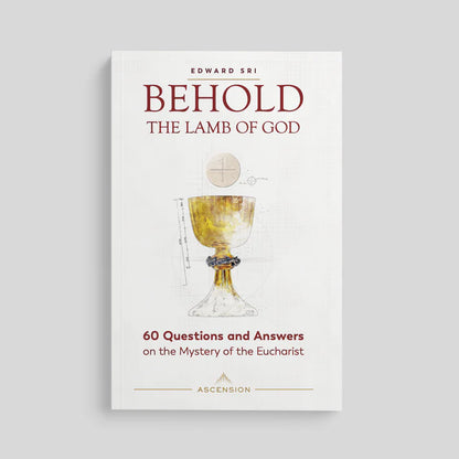 Behold the Lamb of God - by Edward Sri (English or Spanish: He Aqui)