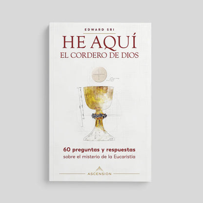 Behold the Lamb of God - by Edward Sri (English or Spanish: He Aqui)