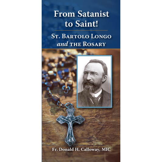 From Satanist to Saint! St. Bartolo Longo and The Rosary by Fr. Donald H. Calloway, MIC