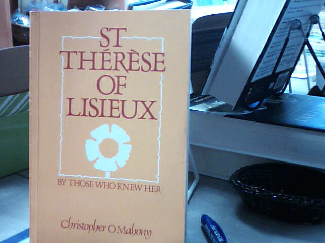 USED - St. Therese of Lisieux by those who knew her by Christopher OMahony