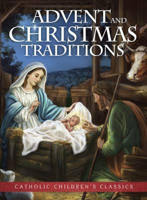 Advent and Christmas Traditions: Catholic Children's Classics