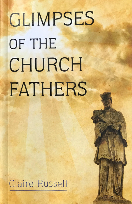 Glimpses of the Church Fathers - by Claire Russell