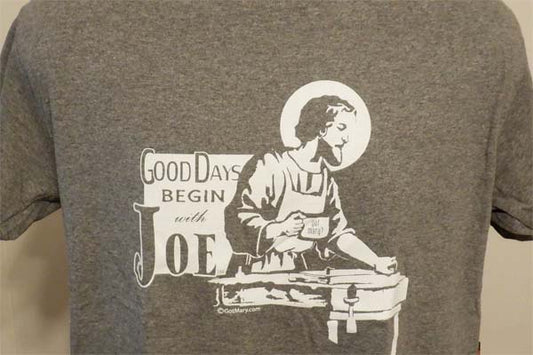 Good Days Begin with Joe - Got Mary? Coffee - T-Shirt