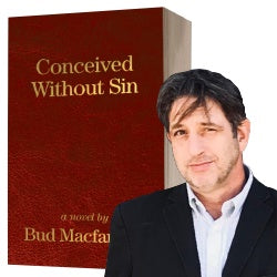 Conceived Without Sin by Bud Macfarlane