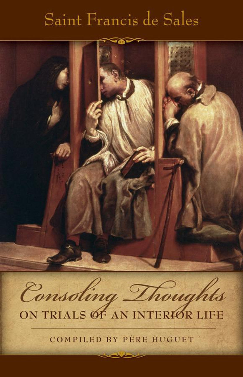 Consoling Thoughts on Trials of an Interior Life by St. Francis de Sales