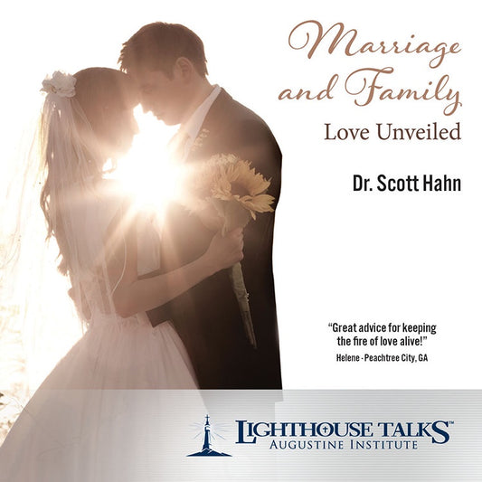 Marriage and Family - Love Unveiled - DR. SCOTT HAHN - Audio CD