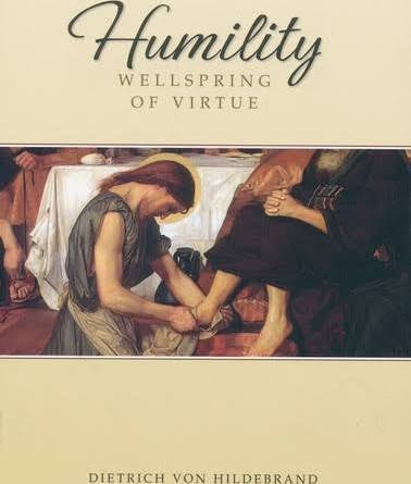 Humility: wellspring of virtue by Dietrich Von Hildebrand