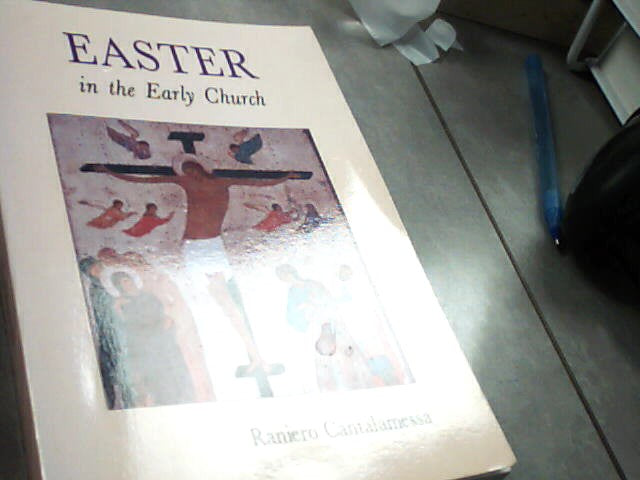 Easter in the Early Church by Raniero Cantalamessa