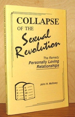 Collapse of the Sexual Revolution: The Remedy: Personal Loving Relationships - Book