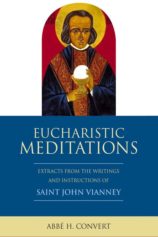 Eucharistic Meditations - by Abbe H. Convert