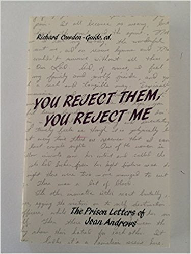 You reject them, you reject me: The prison letters of Joan Andrews - Book