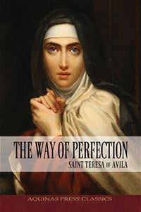 The Way of Perfection Saint Teresa of Avila