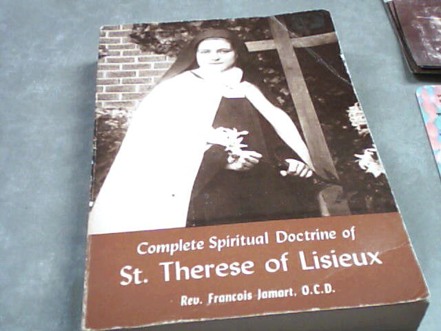 Complete Spiritual Doctrine of St. Therese of Lisieux by Rev. Francois Jamart, OCD