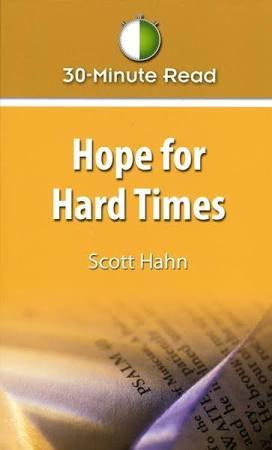 Hope for Hard Times by Scott Hahn - 30 minute read series